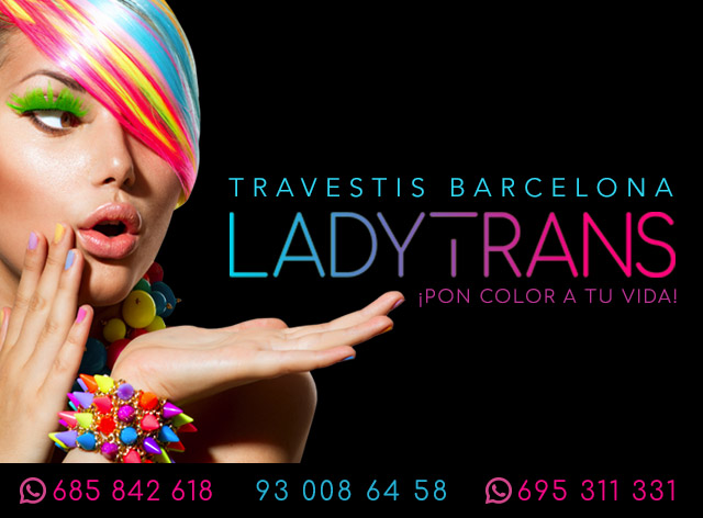 solomasajistas Travestis - Transexuales Barcelona LADYTRANS     "ponle color a tu vida "